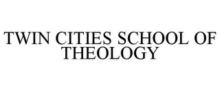 TWIN CITIES SCHOOL OF THEOLOGY