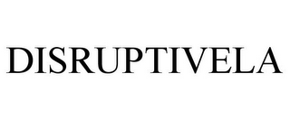 DISRUPTIVELA