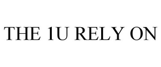 THE 1U RELY ON