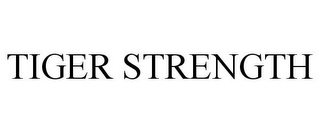 TIGER STRENGTH