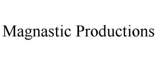 MAGNASTIC PRODUCTIONS