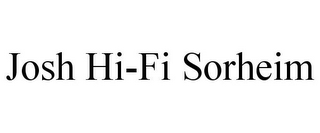 JOSH HI-FI SORHEIM