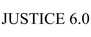 JUSTICE 6.0