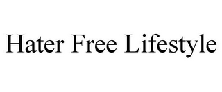 HATER FREE LIFESTYLE