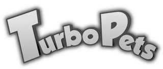 TURBOPETS