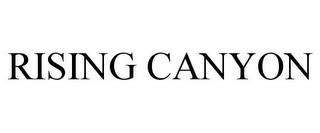 RISING CANYON