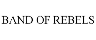 BAND OF REBELS