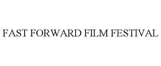 FAST FORWARD FILM FESTIVAL