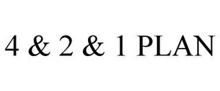 4 & 2 & 1 PLAN
