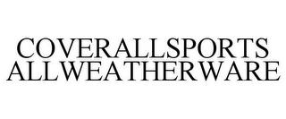 COVERALLSPORTS ALLWEATHERWARE