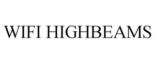 WIFI HIGHBEAMS
