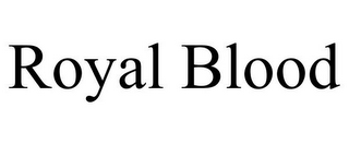 ROYAL BLOOD