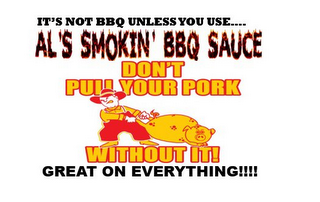 AL'S SMOKIN' BBQ SAUCE IT'S NOT BBQ UNLESS YOU USE.... DON'T PULL YOUR PORK WITHOUT IT GREAT ON EVERYTHING!!!!