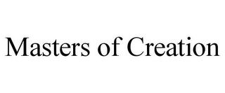 MASTERS OF CREATION