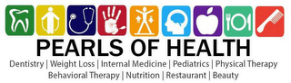 PEARLS OF HEALTH DENTISTRY WEIGHT LOSS INTERNAL MEDICINE PEDIATRICS PHYSICAL THERAPY BEHAVIORAL THERAPY NUTRITION RESTAURANT BEAUTY
