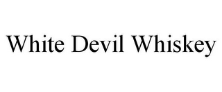 WHITE DEVIL WHISKEY