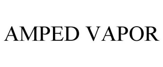 AMPED VAPOR