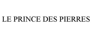 LE PRINCE DES PIERRES