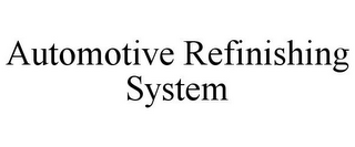 AUTOMOTIVE REFINISHING SYSTEM