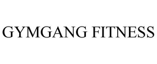 GYMGANG FITNESS