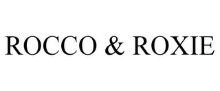 ROCCO & ROXIE