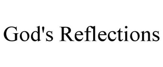 GOD'S REFLECTIONS