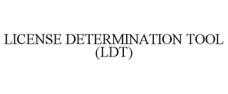 LICENSE DETERMINATION TOOL (LDT)