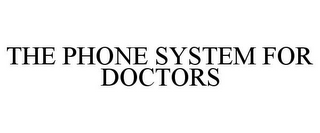 THE PHONE SYSTEM FOR DOCTORS