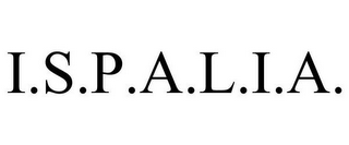 I.S.P.A.L.I.A.