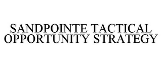 SANDPOINTE TACTICAL OPPORTUNITY STRATEGY