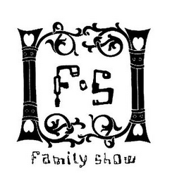 F·S FAMILY SHOW