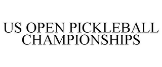 US OPEN PICKLEBALL CHAMPIONSHIPS