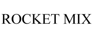 ROCKET MIX