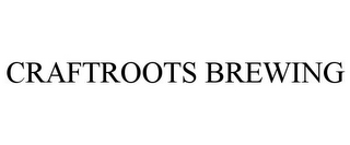 CRAFTROOTS BREWING