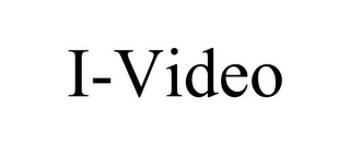 I-VIDEO