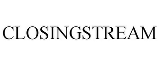 CLOSINGSTREAM