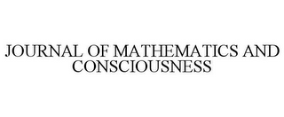 JOURNAL OF MATHEMATICS AND CONSCIOUSNESS