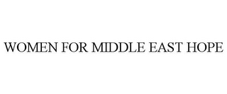 WOMEN FOR MIDDLE EAST HOPE