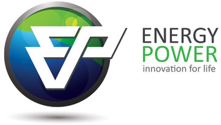 EP ENERGY POWER INNOVATION FOR LIFE