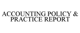 ACCOUNTING POLICY & PRACTICE REPORT