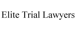 ELITE TRIAL LAWYERS