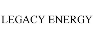 LEGACY ENERGY