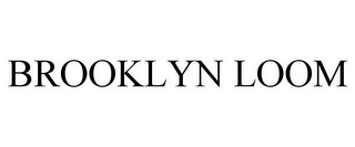 BROOKLYN LOOM