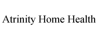 ATRINITY HOME HEALTH