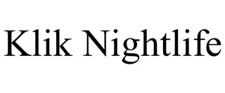 KLIK NIGHTLIFE