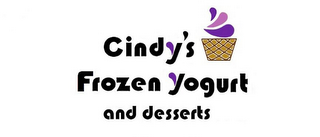 CINDY'S FROZEN YOGURT AND DESSERTS