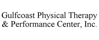 GULFCOAST PHYSICAL THERAPY & PERFORMANCE CENTER, INC.