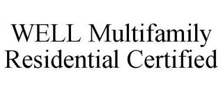 WELL MULTIFAMILY RESIDENTIAL CERTIFIED