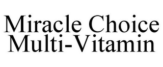 MIRACLE CHOICE MULTI-VITAMIN