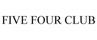 FIVE FOUR CLUB